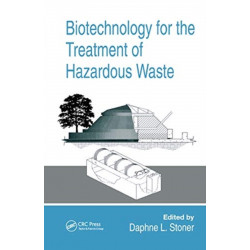 Biotechnology for the Treatment of Hazardous Waste
