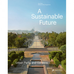 A Sustainable Future: Urban Parks & Gardens