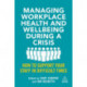 Managing Workplace Health and Wellbeing during a Crisis: How to Support your Staff in Difficult Times