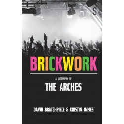 Brickwork: A Biography of The Arches