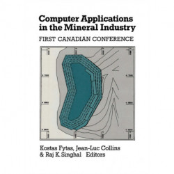 Computer Applications in the Mineral Industry: Proceedings of the first Canadian conference, Quebec, 7-9 March 1988