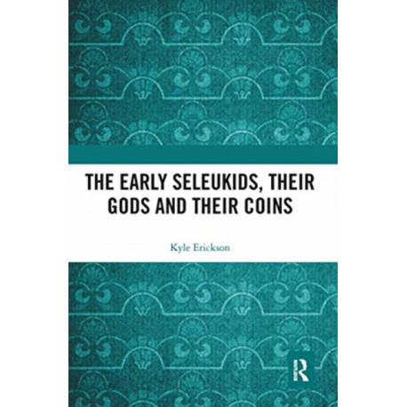 The Early Seleukids, their Gods and their Coins