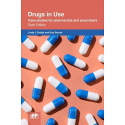 Drugs in Use: case studies for pharmacists and prescribers