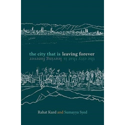 The City That Is Leaving Forever: Kashmiri Letters