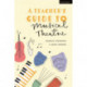A Teacher’s Guide to Musical Theatre