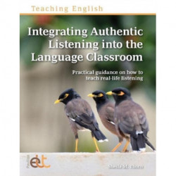 Integrating Authentic Listening into the Language Classroom