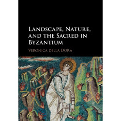 Landscape, Nature, and the Sacred in Byzantium