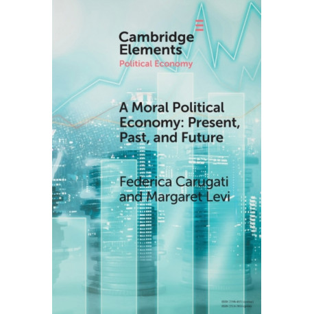 A Moral Political Economy: Present, Past, and Future