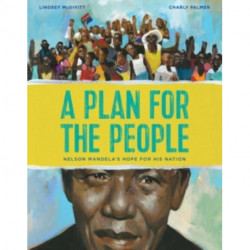 A Plan for the People: Nelson Mandela's Hope for His Nation