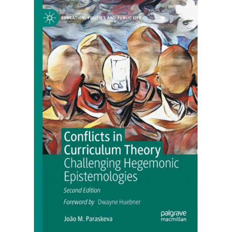 Conflicts in Curriculum Theory: Challenging Hegemonic Epistemologies
