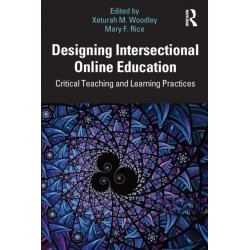 Designing Intersectional Online Education: Critical Teaching and Learning Practices