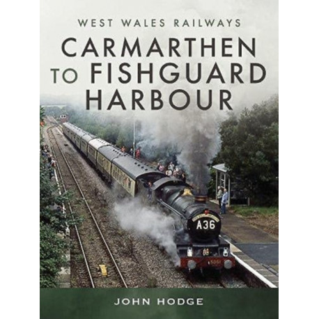 Carmarthen to Fishguard Harbour