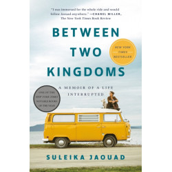 Between Two Kingdoms: A Memoir of a Life Interrupted