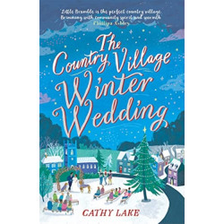 The Country Village Winter Wedding: A cosy feel-good wintry read (The Country Village Series book 3)