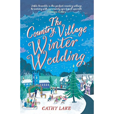 The Country Village Winter Wedding: A cosy feel-good wintry read (The Country Village Series book 3)