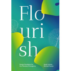 Flourish: Design Paradigms for Our Planetary Emergency