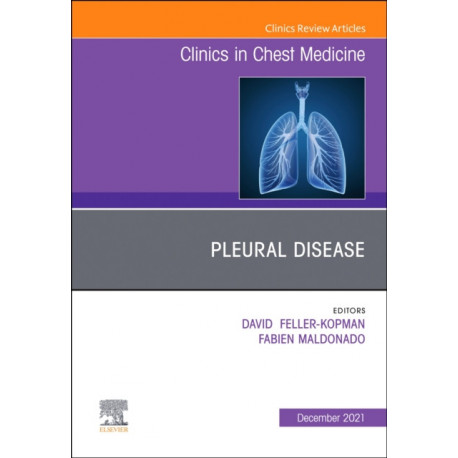 Pleural Disease, An Issue of Clinics in Chest Medicine