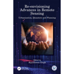 Re-envisioning Advances in Remote Sensing: Urbanization, Disasters and Planning