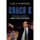 Coach K: The Rise and Reign of Mike Krzyzewski