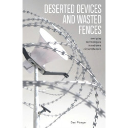 Deserted Devices and Wasted Fences: Everyday Technologies in Extreme Circumstances