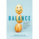 Balance: How to Invest and Spend for Happiness, Health, and Wealth