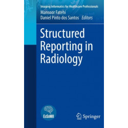 Structured Reporting in Radiology