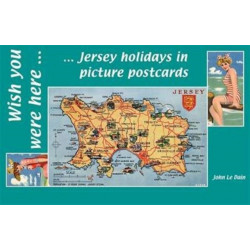 Wish You Were Here: Jersey Holidays in Picture Postcards