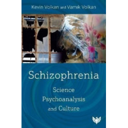 Schizophrenia: Science, Psychoanalysis, and Culture