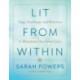 Lit from Within: Yoga, Teachings, and Practices to Illuminate Our Inner Lives