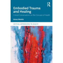 Embodied Trauma and Healing: Critical Conversations on the Concept of Health