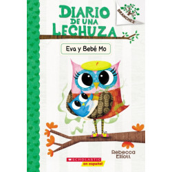 Diario de una Lechuza -10: Eva y Bebe Mo (Owl Diaries -10: Eva and Baby Mo): Un libro de la serie Branches