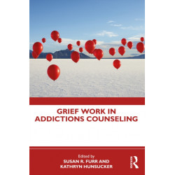 Grief Work in Addictions Counseling