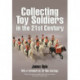 Collecting Toy Soldiers in the 21st Century