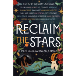 Reclaim the Stars: 17 Tales Across Realms & Space
