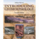 Introducing Geomorphology: A Guide to Landforms and Processes