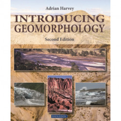 Introducing Geomorphology: A Guide to Landforms and Processes