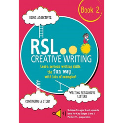 RSL Creative Writing: Book 2: KS2, KS3, 11 Plus & 13 Plus - Workbook For Ages 9 Upwards