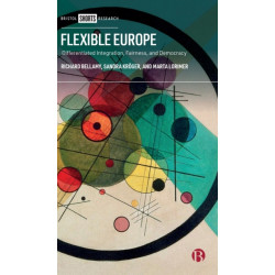 Flexible Europe: Differentiated Integration, Fairness, and Democracy