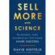 Sell More with Science: The Mindsets, Traits, and Behaviors That Create Sales Success