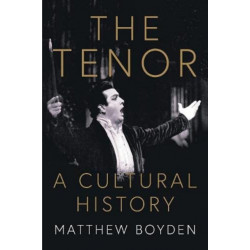 The Tenor: A Cultural History