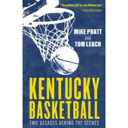 Kentucky Basketball: Two Decades Behind the Scenes