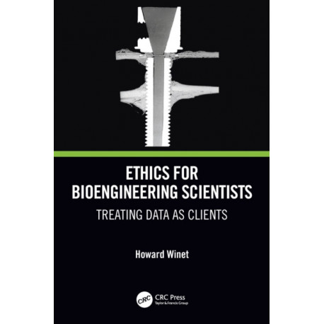 Ethics for Bioengineering Scientists: Treating Data as Clients