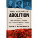The Color Of Abolition: How a Printer, a Prophet, and a Contessa Moved a Nation