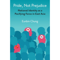 Pride, Not Prejudice: National Identity as a Pacifying Force in East Asia