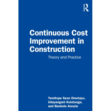 Continuous Cost Improvement in Construction: Theory and Practice