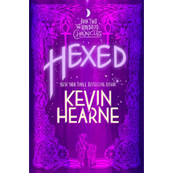 Hexed: Book Two of The Iron Druid Chronicles