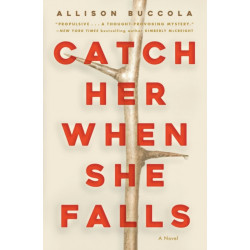 Catch Her When She Falls: A Novel