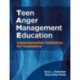 Teen Anger Management Education: Implementation Guidelines for Counselors