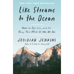 Like Streams to the Ocean: Notes on Ego, Love, and the Things That Make Us Who We Are: Essaysc