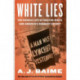 White Lies: The Double Life of Walter F. White and America's Darkest Secret